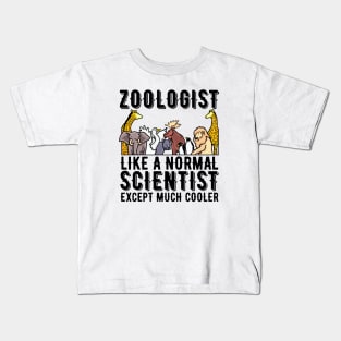 Zoologist Like A Normal Scientist Except Much Cooler Zoologist Gift Kids T-Shirt